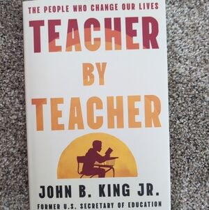 Teacher by Teacher By John B. King Jr.